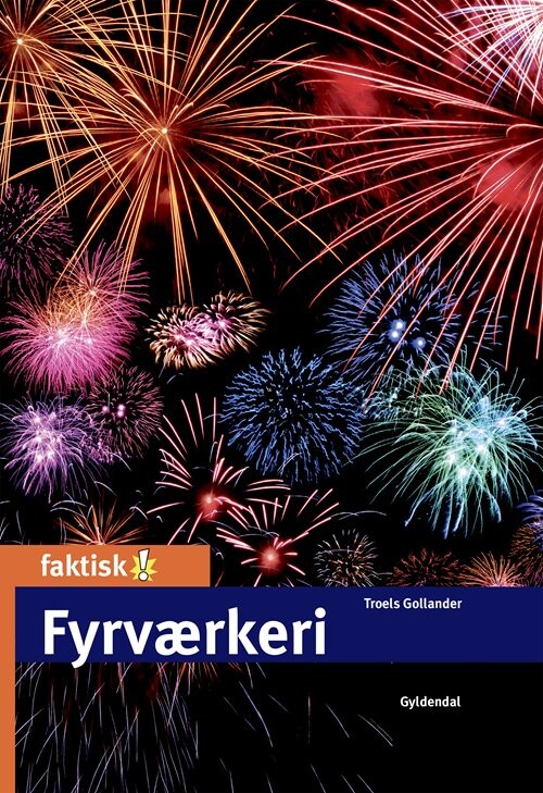 Fyrværkeri - Troels Gollander - Bog - Gyldendal