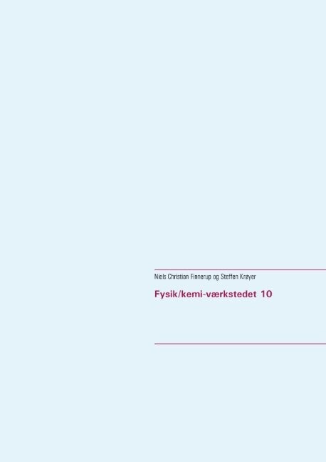 Fysik/kemi-værkstedet 10 - Niels Christian Finnerup - Bog - Books On Demand