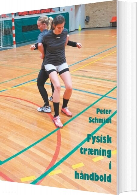 Fysisk Træning I Håndbold - Peter Schmidt - Bog - Books On Demand