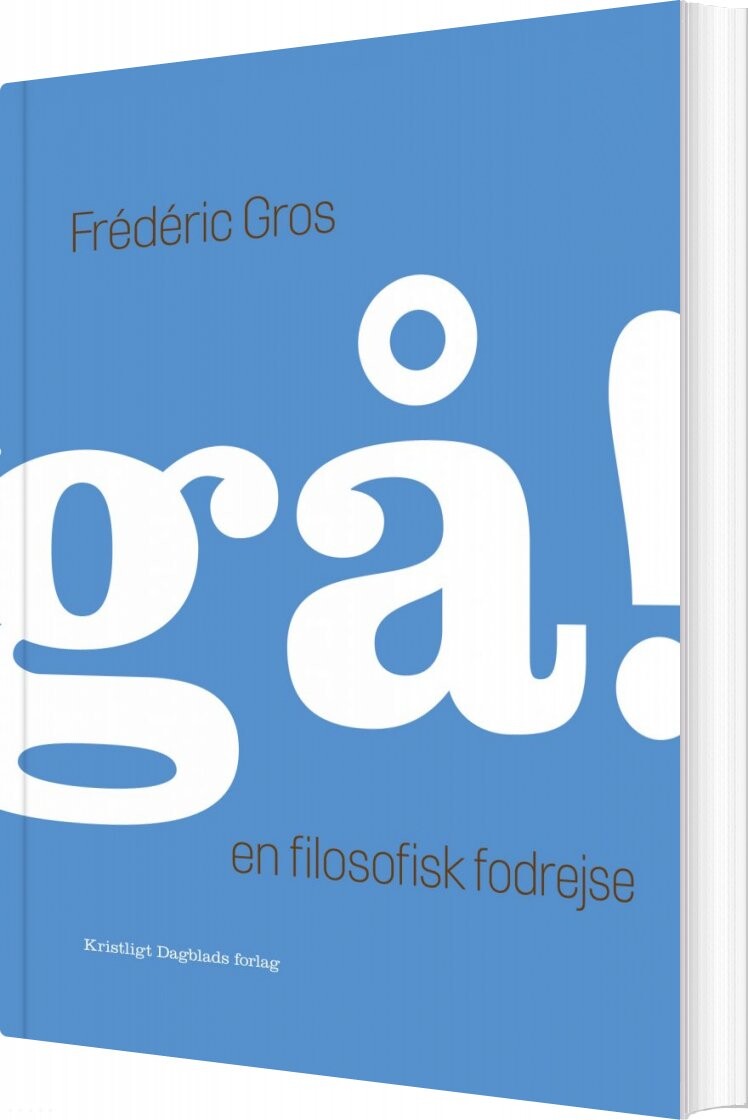 Gå! - Frédéric Gros - Bog - Kristeligt Dagblads Forlag