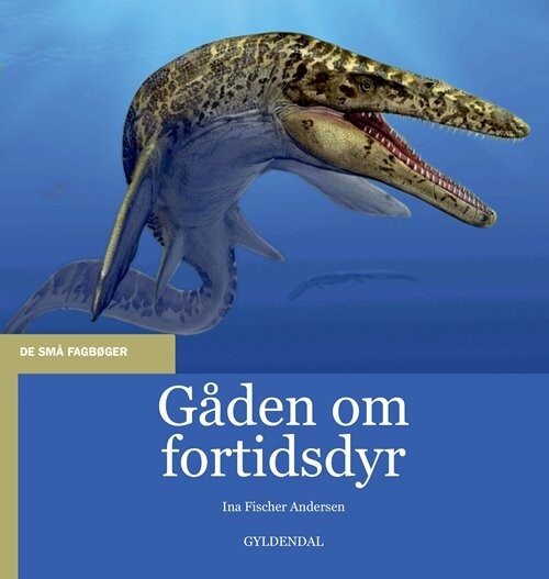 Gåden Om Fortidsdyr - Ina Fischer Andersen - Bog - Gyldendal