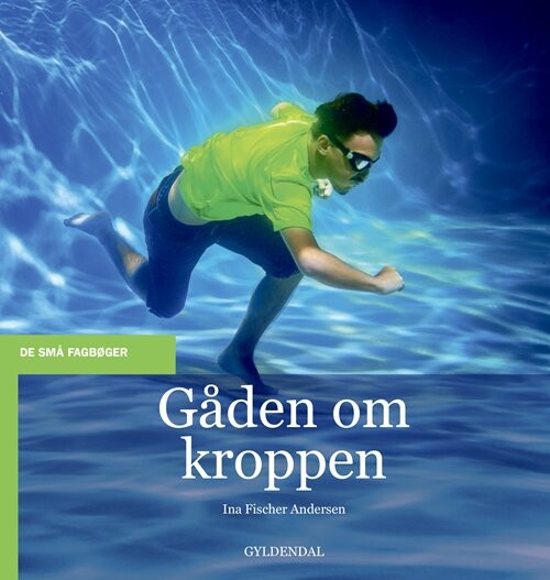 Gåden Om Kroppen - Ina Fischer Andersen - Bog - Gyldendal