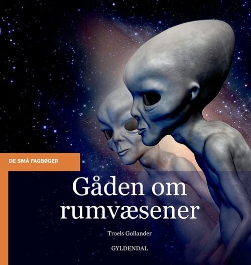 Gåden Om Rumvæsener - Troels Gollander - Bog - Gyldendal