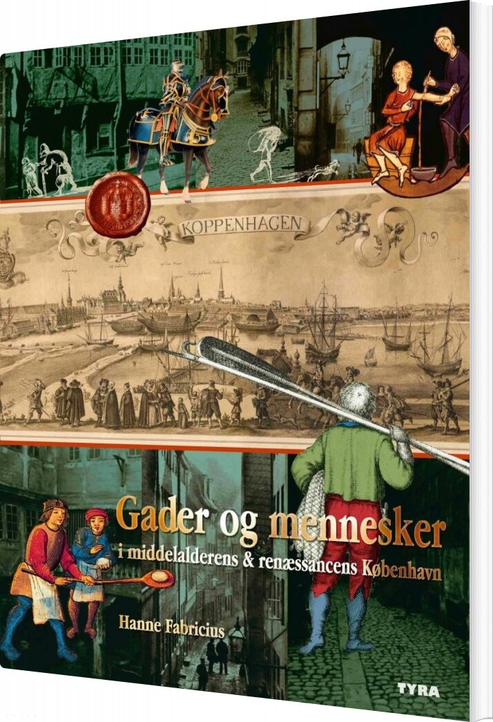 Gader Og Mennesker I Middelalderens Og Renæssancens København - Hanne Fabricius - Bog - Forlaget Tyra