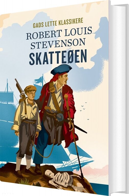 Gads Lette Klassikere: Skatteøen - Robert Louis Stevenson - Bog - Gads Børnebøger