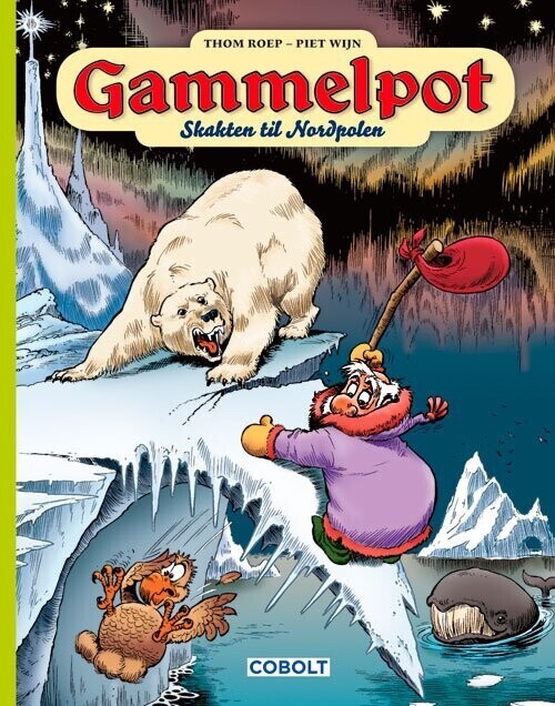 Gammelpot 6: Skakten Til Nordpolen - Thom Roep - Bog - Cobolt