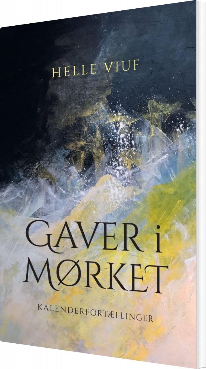 Gaver I Mørket - Helle Viuf - Bog - Forlaget Forfatterskabet.dk