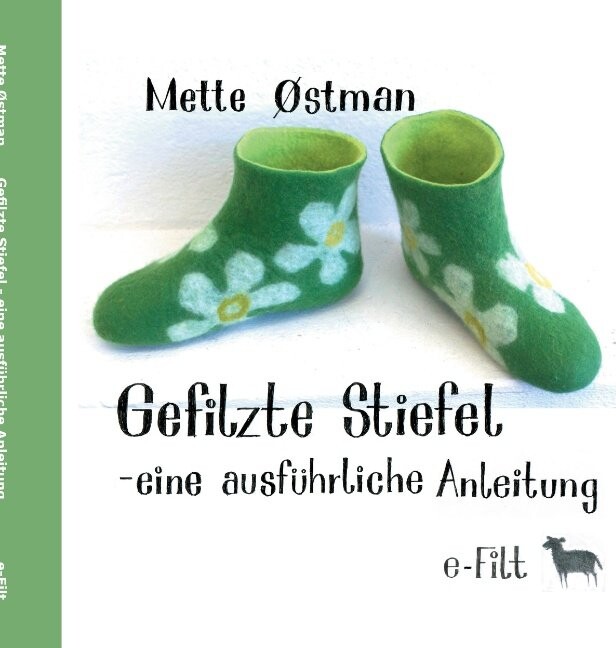 Gefilzte Stiefel - Eine Ausführliche Anleitung - Mette østman - Tysk Bog - Books On Demand