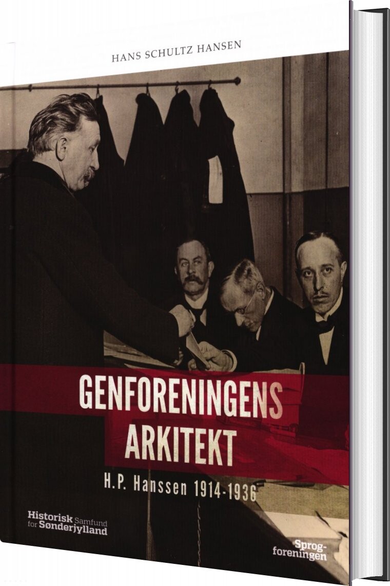 Genforeningens Arkitekt - H.p Hanssen 1914-1936 - Hans Schultz Hansen - Bog - Historisk Samfund For Sønderjylland