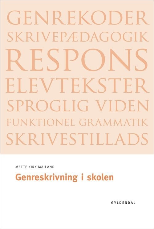 Genreskrivning I Skolen - Mette Kirk Mailand - Bog - Gyldendal