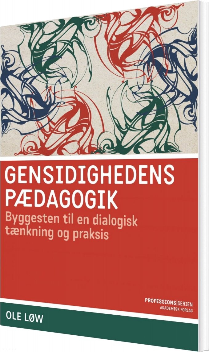 Gensidighedens Pædagogik - Ole Løw - Bog - Akademisk Forlag