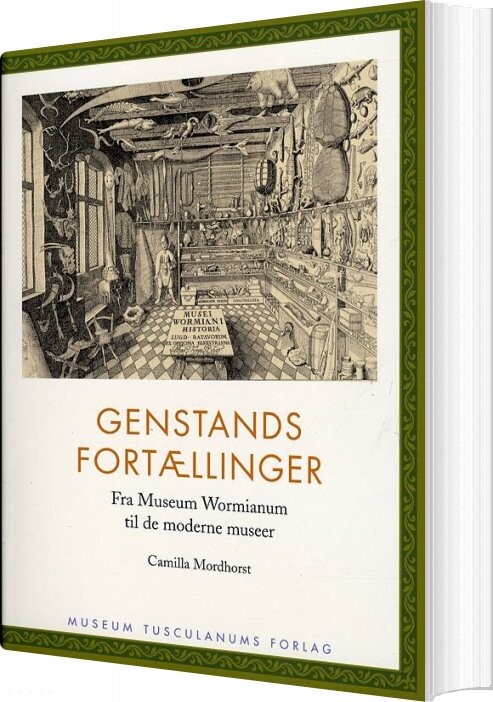 Genstandsfortællinger - Camilla Mordhorst - Bog - Museum Tusculanums Forlag