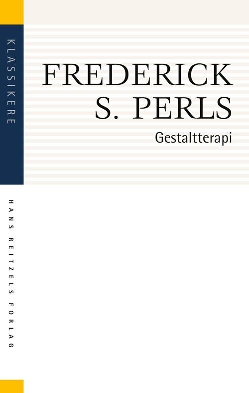 Gestaltterapi - Frederick S. Perls - Bog - Hans Reitzels Forlag