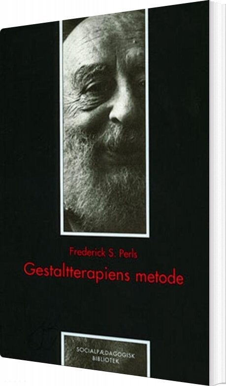 Gestaltterapiens Metode - Frederick S. Perls - Bog - Hans Reitzels Forlag