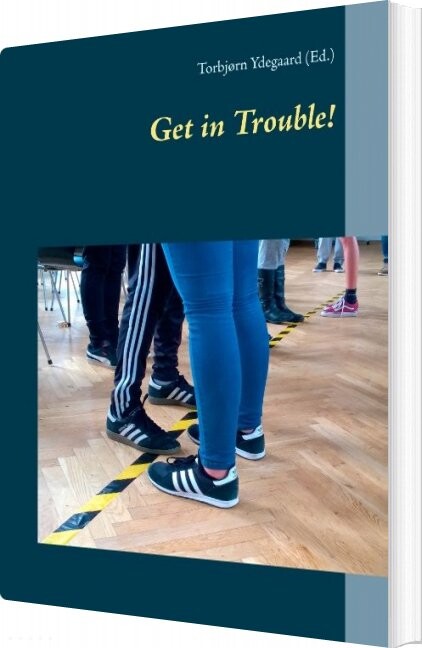 Get In Trouble! - Torbjørn Ydegaard - English Book - Books On Demand