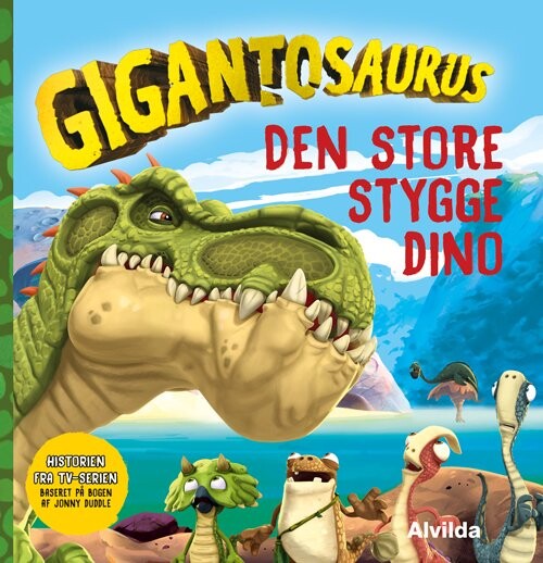 Gigantosaurus - Den Store Stygge Dino - Bog - Forlaget Alvilda