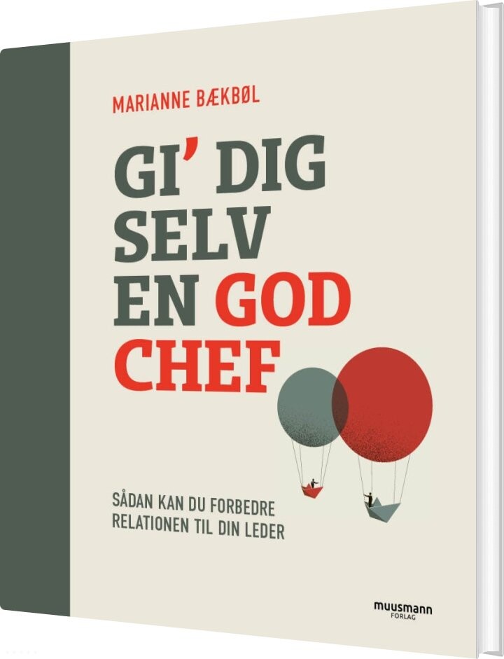 Gi' Dig Selv En God Chef - Marianne Bækbøl - Bog - Muusmann Forlag