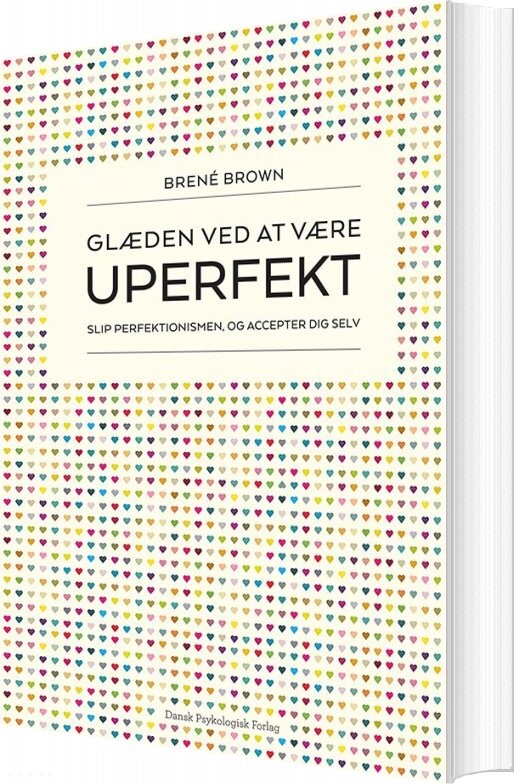 Glæden Ved At Være Uperfekt - Brené Brown - Bog - Dansk Psykologisk Forlag