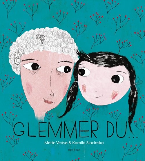 Glemmer Du - Mette Vedsø - Bog - Høst & Søn