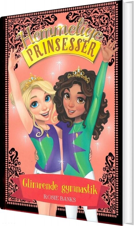 Hemmelige Prinsesser 11 - Glimrende Gymnastik - Rosie Banks - Bog - Gads Børnebøger