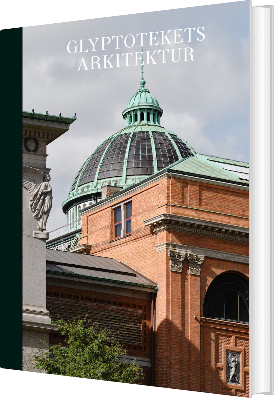 Glyptotekets Arkitektur - Jesper Christiansen - Bog - Strandberg Publishing