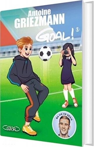Goal 3 - Fremtiden For Enden Af Foden - Antoine Griezmann - Bog - Klim