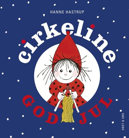 God Jul Cirkeline - Miniformat - Hanne Hastrup - Bog - Høst & Søn