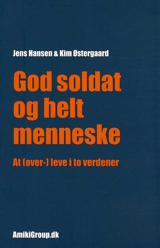 God Soldat Og Helt Menneske - Jens Hansen - Bog - Amikigroup.dk