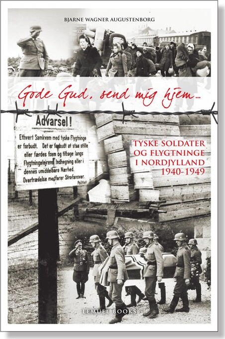 Gode Gud, Send Mig Hjem - Bjarne Wagner Augustenborg - Bog - Lemuel Books