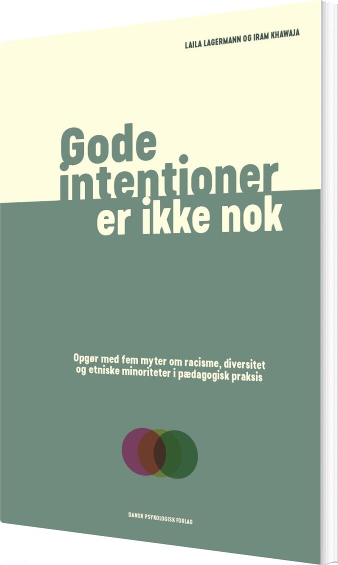 Gode Intentioner Er Ikke Nok - Laila Lagermann - Bog - Dansk Psykologisk Forlag