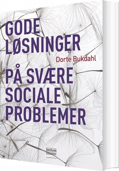 Gode Løsninger På Svære Sociale Problemer - Dorte Bukdahl - Bog - Forlaget Samfundslitteratur