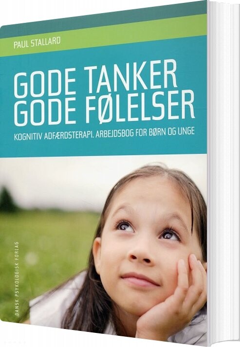 Gode Tanker - Gode Følelser - Paul Stallard - Bog - Dansk Psykologisk Forlag