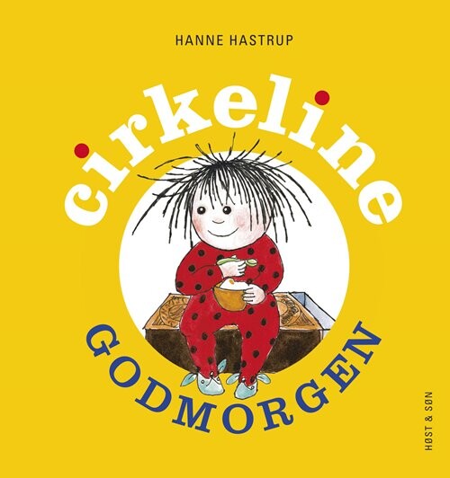 Godmorgen Cirkeline - Miniformat - Hanne Hastrup - Bog - Høst & Søn