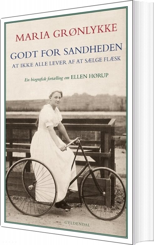 Godt For Sandheden At Ikke Alle Lever Af At Sælge Flæsk - Maria Grønlykke - Bog - Gyldendal