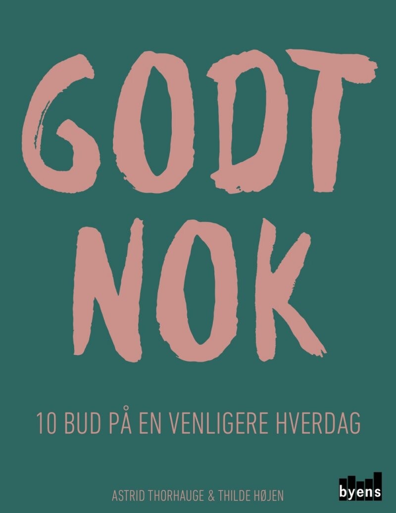 Godt Nok - Astrid Thorhauge - Bog - Byens Forlag