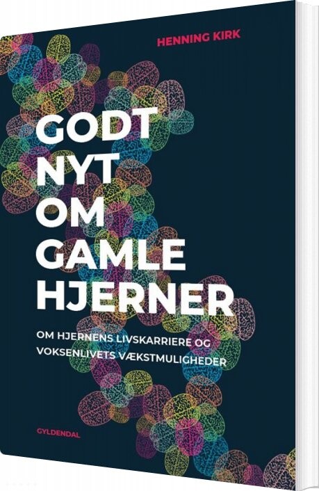Godt Nyt Om Gamle Hjerner - Henning Kirk - Bog - Gyldendal Business