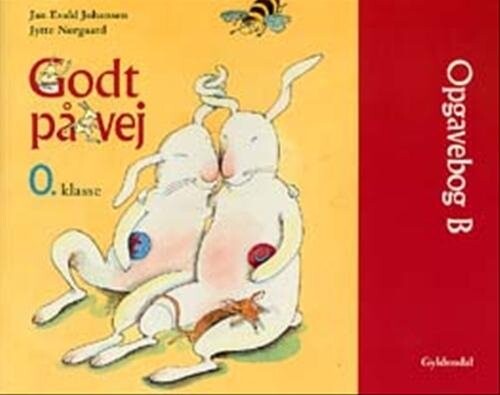 Godt På Vej 0. Opgavebog B - Jytte Nørgaard - Bog - Gyldendal