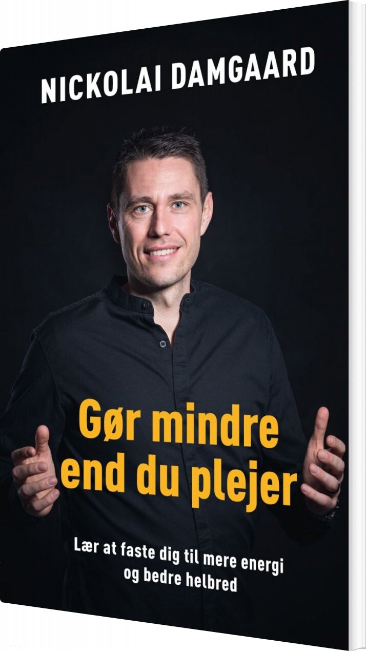 Gør Mindre End Du Plejer - Nickolai Damgaard - Bog - Forlaget Forfatterskabet.dk