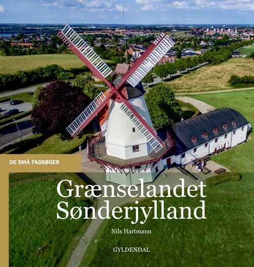 Grænselandet Sønderjylland - Nils Hartmann - Bog - Gyldendal