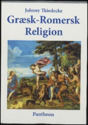 Græsk-romersk Religion - Johnny Thiedecke - Bog - Pantheon