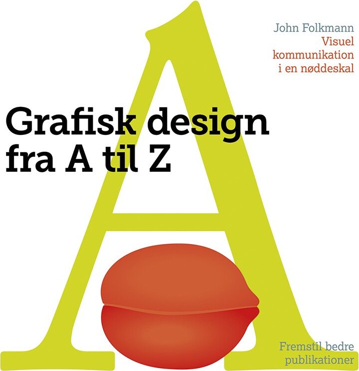 Grafisk Design Fra A Til Z - John Folkmann - Bog - Prunella