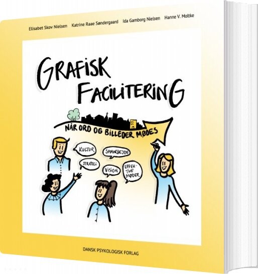 Grafisk Facilitering - Hanne V. Moltke - Bog - Dansk Psykologisk Forlag