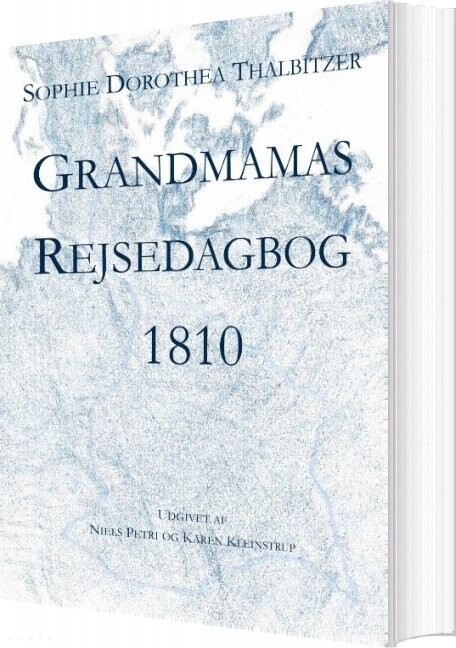 Grandmamas Rejsedagbog 1810 - Sophie Dorothea Thalbitzer - Bog - Books On Demand