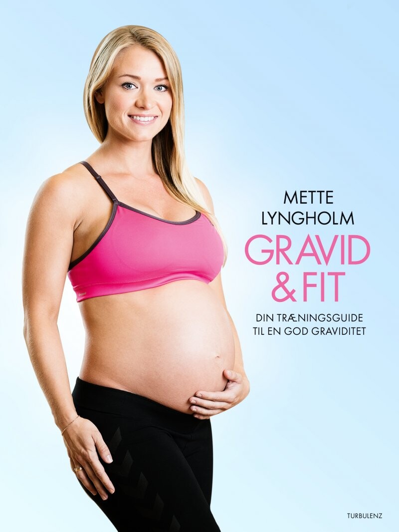 Gravid Og Fit - Mette Lyngholm - Bog - Turbulenz