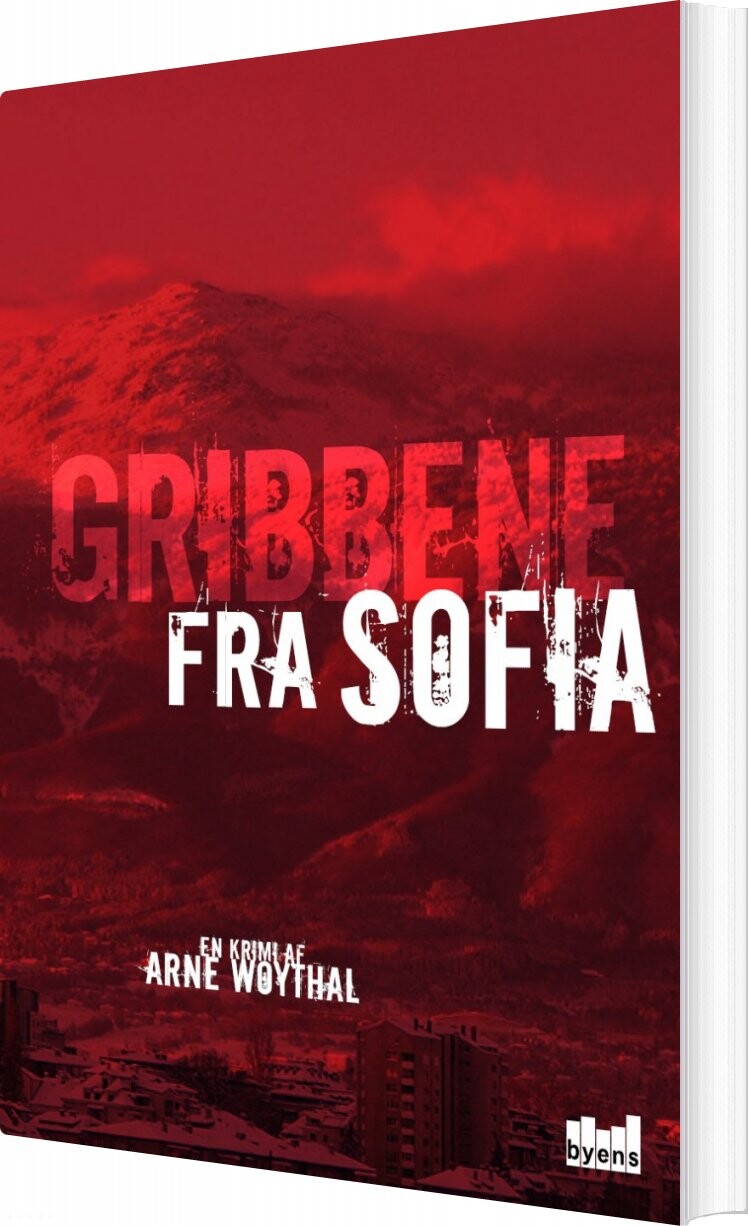 Gribbene Fra Sofia - Arne Woythal - Bog - Byens Forlag