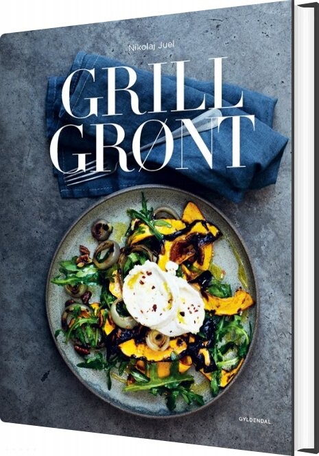 Grill Grønt - Nikolaj Juel-christiansen - Bog - Gyldendal