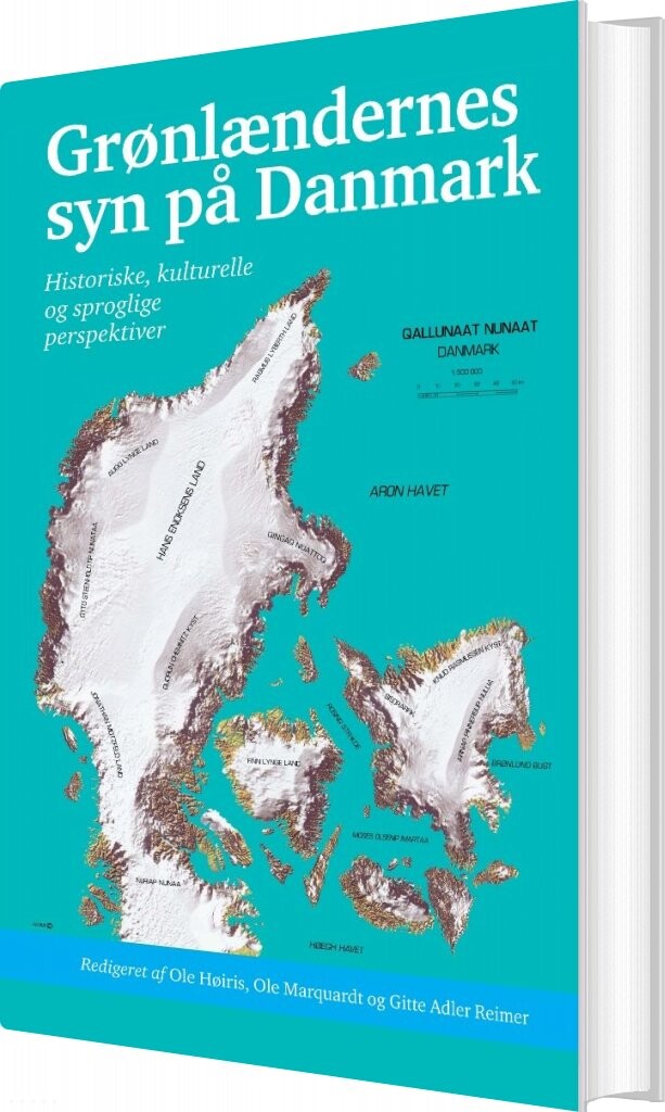 Grønlændernes Syn På Danmark - Ole Høiris - Bog - Aarhus Universitetsforlag