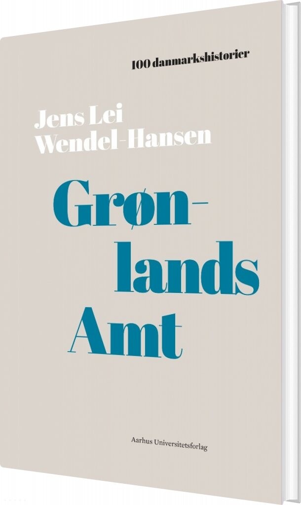Grønlands Amt - Jens Wendel-hansen - Bog - Aarhus Universitetsforlag
