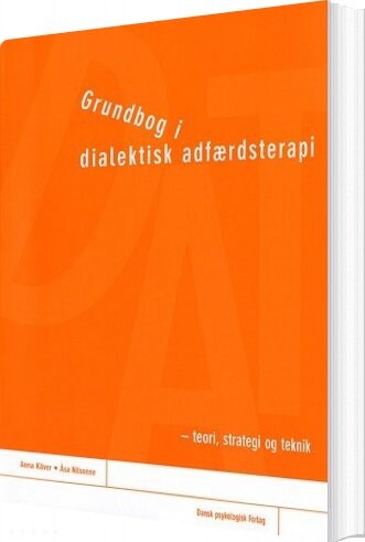 Grundbog I Dialektisk Adfærdsterapi - Anna Kåver - Bog - Dansk Psykologisk Forlag