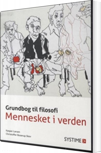 Grundbog Til Filosofi - Mennesket I Verden - Christoffer Boserup Skov - Bog - Systime